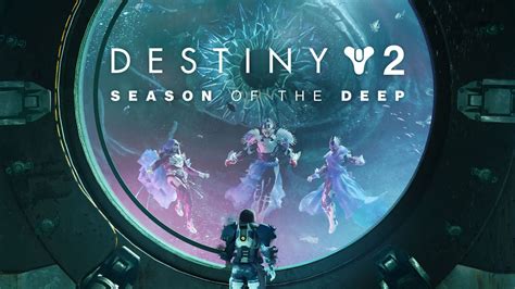 Destiny 2 Season of the Deep release date, news,。